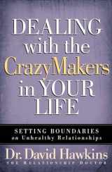 9780736918411-0736918418-Dealing with the CrazyMakers in Your Life: Setting Boundaries on Unhealthy Relationships