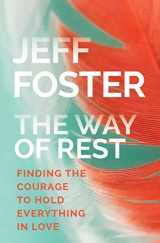 9781622037919-162203791X-The Way of Rest: Finding The Courage to Hold Everything in Love