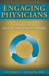 9780984079407-0984079408-Engaging Physicians: A Manual to Physicians Partnership