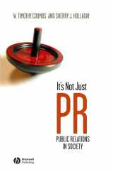 9781405144056-140514405X-It's Not Just PR: Public Relations And Society