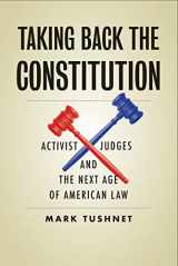 9780300245981-030024598X-Taking Back the Constitution: Activist Judges and the Next Age of American Law