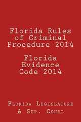 9781496088161-1496088166-Florida Rules of Criminal Procedure 2014 Florida Evidence Code 2014