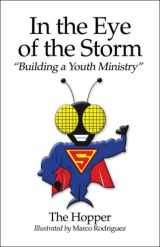 9781604749373-1604749377-In the Eye of the Storm: Building a Youth Ministry