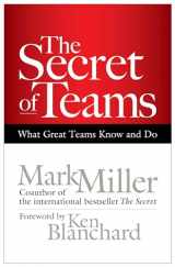 9781609940935-1609940938-The Secret of Teams: What Great Teams Know and Do