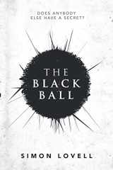 9781725961289-1725961288-The Black Ball: Does Anybody Else Have A Secret?