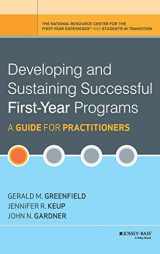 9780470603345-0470603348-Developing and Sustaining Successful First-Year Programs: A Guide for Practitioners