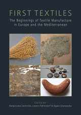 9781785707988-1785707981-First Textiles: The Beginnings of Textile Manufacture in Europe and the Mediterranean (Ancient Textiles)