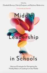 9781837530854-1837530858-Middle Leadership in Schools: Ideas and Strategies for Navigating the Muddy Waters of Leading from the Middle