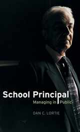 9780226493480-0226493482-School Principal: Managing in Public