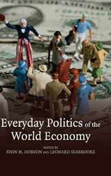 9780521877725-0521877725-Everyday Politics of the World Economy