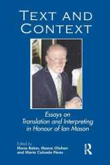9781138147942-113814794X-Text and Context: Essays on Translation and Interpreting in Honour of Ian Mason