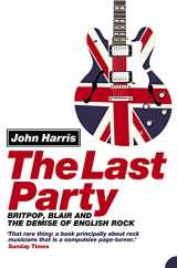 9780007134731-0007134738-The Last Party: Britpop, Blair and the demise of English rock