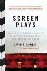 9780061431579-0061431575-Screen Plays: How 25 Screenplays Made It to a Theater Near You--for Better or Worse
