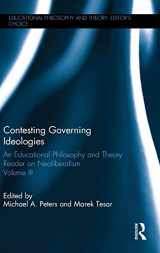 9781138096387-1138096385-Contesting Governing Ideologies: An Educational Philosophy and Theory Reader on Neoliberalism, Volume III (Educational Philosophy and Theory: Editor’s Choice)