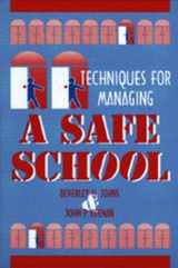 9780891082569-0891082565-Techniques for Managing a Safe School
