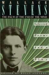 9780679724452-0679724451-The Palm at the End of the Mind: Selected Poems and a Play