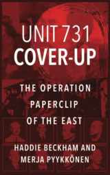 9781947766440-1947766449-Unit 731 Cover-Up: The Operation Paperclip of the East
