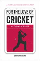 9781786850263-1786850265-For the Love of Cricket: A Companion