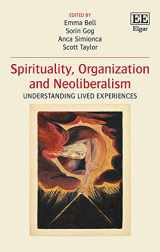 9781788973298-1788973291-Spirituality, Organization and Neoliberalism: Understanding Lived Experiences