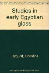 9780870996832-0870996835-Studies in early Egyptian glass