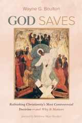 9781725292123-1725292122-God Saves: Rethinking Christianity's Most Controversial Doctrine--and Why It Matters