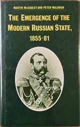 9780389207559-0389207551-The Emergence of the Modern Russian State, 1855-81