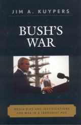 9780742536524-0742536521-Bush's War: Media Bias and Justifications for War in a Terrorist Age (Communication, Media, and Politics)