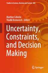 9783031363931-3031363930-Uncertainty, Constraints, and Decision Making (Studies in Systems, Decision and Control, 484)