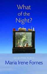 9781555540807-1555540805-What of the Night?: Selected Plays