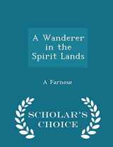 9781295973668-1295973669-A Wanderer in the Spirit Lands - Scholar's Choice Edition