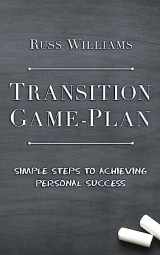 9781974292578-1974292576-Transition Game-Plan: Simple Steps To Achieving Personal Success