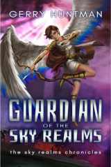 9781946154378-1946154377-Guardian of the Sky Realms (Sky Realms Chronicles)