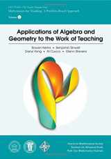 9781470419240-1470419246-Applications of Algebra and Geometry to the Work of Teaching (IAS/PCMI - The Teacher Program Series) (Ias/Pcmi-the Teacher Program Series, 2)