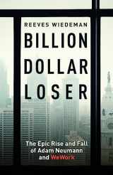 9781529385069-1529385067-Billion Dollar Loser: The Epic Rise and Fall of WeWork