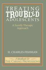 9781138872011-1138872016-Treating Troubled Adolescents: A Family Therapy Approach