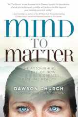 9781401955250-1401955258-Mind to Matter: The Astonishing Science of How Your Brain Creates Material Reality