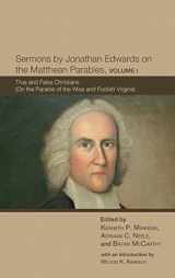 9781498214537-1498214533-Sermons by Jonathan Edwards on the Matthean Parables, Volume I (The Sermons of Jonathan Edwards)