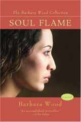 9780595433346-0595433340-Soul Flame (Barbara Wood Collection)