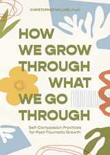 9781683648901-1683648900-How We Grow Through What We Go Through