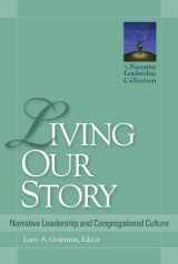 9781566993784-1566993784-Living Our Story: Narrative Leadership and Congregational Culture (The Narrative Leadership Collection)