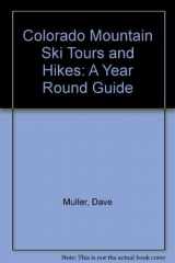 9780961966614-0961966610-Colorado Mountain Ski Tours and Hikes: A Year Round Guide