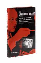 9780226404813-0226404811-The Lavender Scare: The Cold War Persecution of Gays and Lesbians in the Federal Government