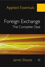 9781906659653-1906659656-Foreign Exchange: The Complete Deal: A comprehensive guide to the theory and practice of the Forex market (Applied Essentials)