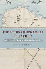 9780804799270-080479927X-The Ottoman Scramble for Africa: Empire and Diplomacy in the Sahara and the Hijaz