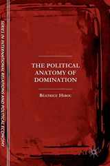 9783319493909-3319493906-The Political Anatomy of Domination (The Sciences Po Series in International Relations and Political Economy)