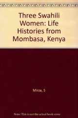 9780253360120-0253360129-Three Swahili Women: Life Histories from Mombasa, Kenya (English and Swahili Edition)