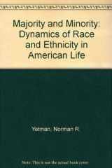 9780205075607-0205075606-Majority and minority: The dynamics of race and ethnicity in American life
