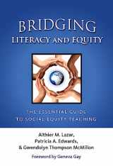 9780807753477-0807753475-Bridging Literacy and Equity: The Essential Guide to Social Equity Teaching (Language and Literacy Series)