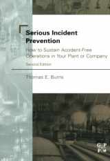 9780123996442-0123996449-Serious Incident Prevention: How to Sustain Accident-Free Operations in Your Plant or Company