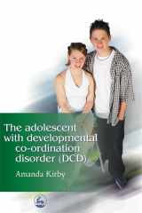 9781843101789-1843101785-The Adolescent with Developmental Co-ordination Disorder (DCD)
